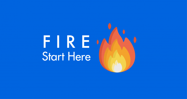 FIRE: Start Here